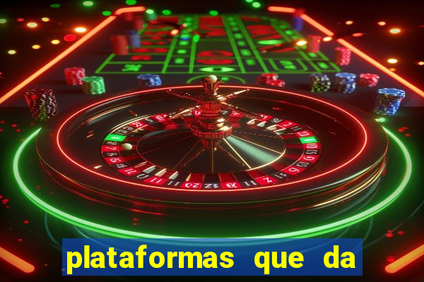 plataformas que da bonus no cadastro e saca no free